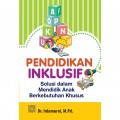 Pendidikan Inklusif: Solusi dalam Mendidik Anak Berkebutuhan Khusus