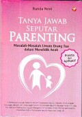 Tanya Jawab Seputar Parenting : masalah-masalah umum orang tua dalam mendidik anak